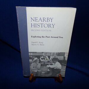 Nearby History: Exploring the Past Around You - 2nd ED - Vintage Paperback Book